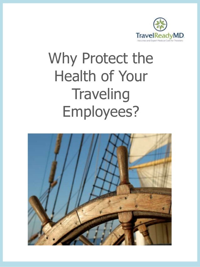 Why You Need to Protect the Health of Your Traveling Employees