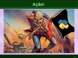 13/53
Ação!
 