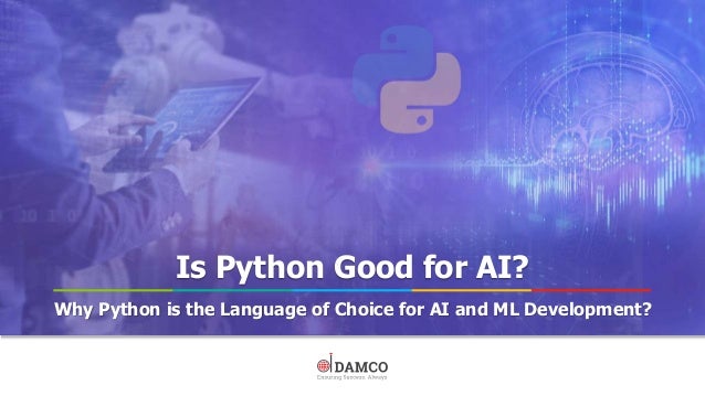 Is Python Good for AI?
Why Python is the Language of Choice for AI and ML Development?
 