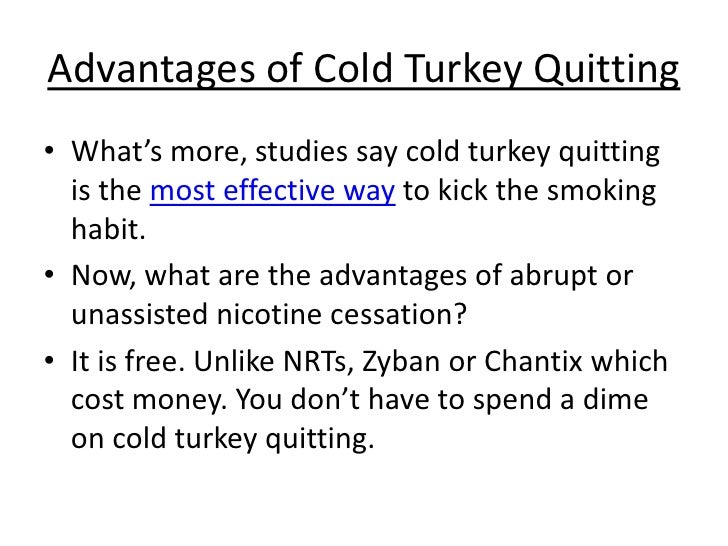 Why quit cold turkey