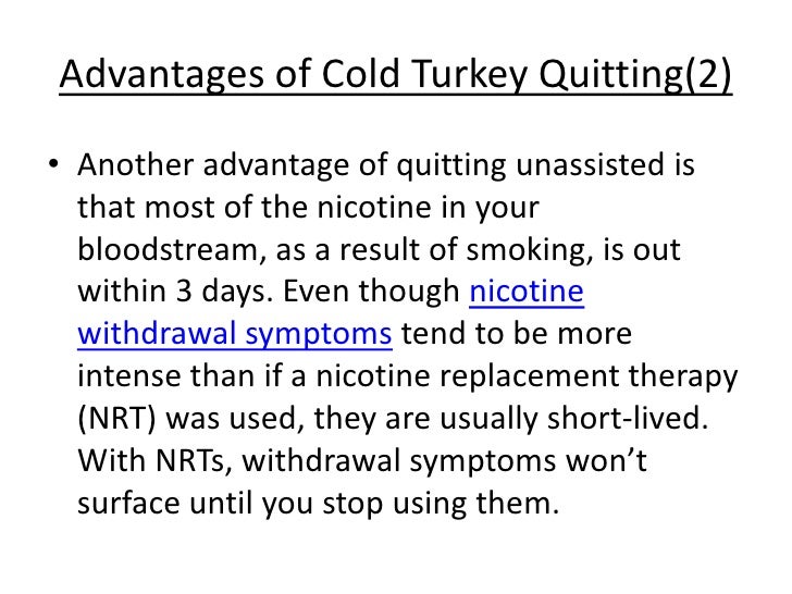 Why quit cold turkey
