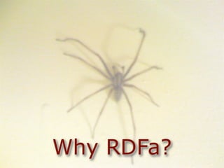 Why RDFa?
 
