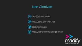 Jake Ginnivan
jake@ginnivan.net
http://jake.ginnivan.net
@jakeginnivan
http://github.com/jakeginnivan
 
