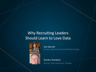 Why Recruiting Leaders Should Learn to Love Data  | Talent Connect Vegas 2013