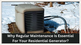 Why Regular Maintenance Is Essential
For Your Residential Generator?
 