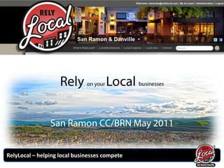 Rely on your Local businesses San Ramon CC/BRN May 2011 