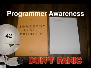 Programmer Awareness 
 