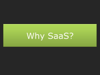 Why SaaS? 