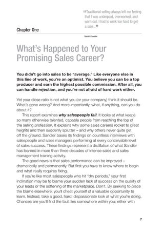 7
Chapter One
What’s Happened to Your
Promising Sales Career?
You didn’t go into sales to be “average.” Like everyone else...