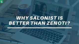 Why Salonist is Better Than Zenoti?