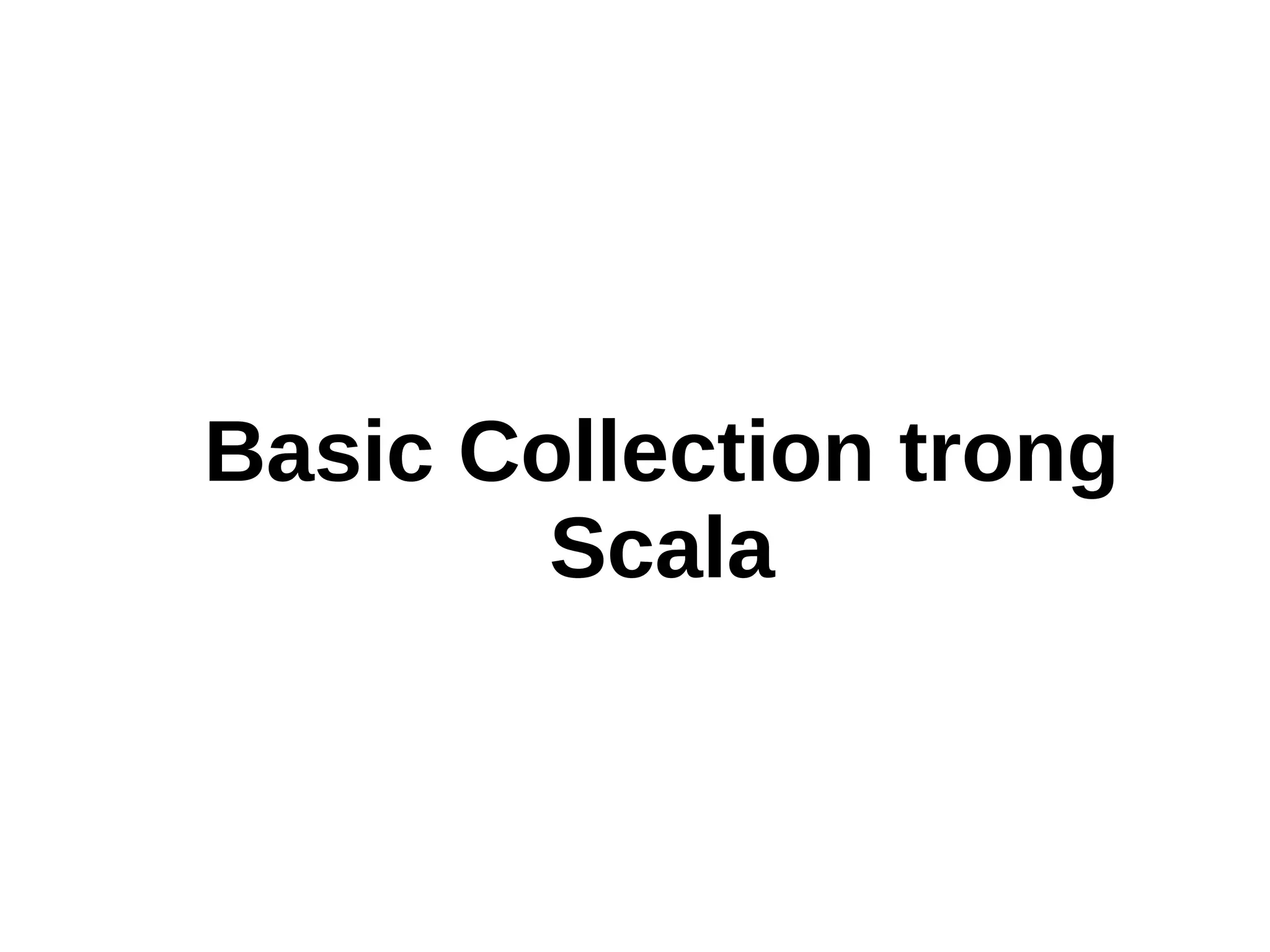 Basic Collection trong
Scala
 