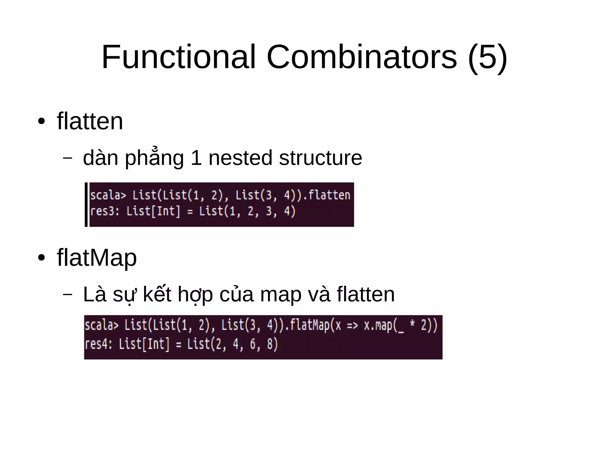 Và:
– Self type
– Monads
– Extractor Objects
– Sequence Comprehensions
– Package object
– … cùng nhi u đi u khác n aề ề ữ
 
