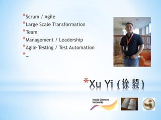 * Scrum / Agile
* Large Scale Transformation
* Team
* Management / Leadership
* Agile Testing / Test Automation
*…



                           *
 