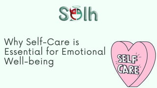 Why Self-Care is
Essential for Emotional
Well-being
 