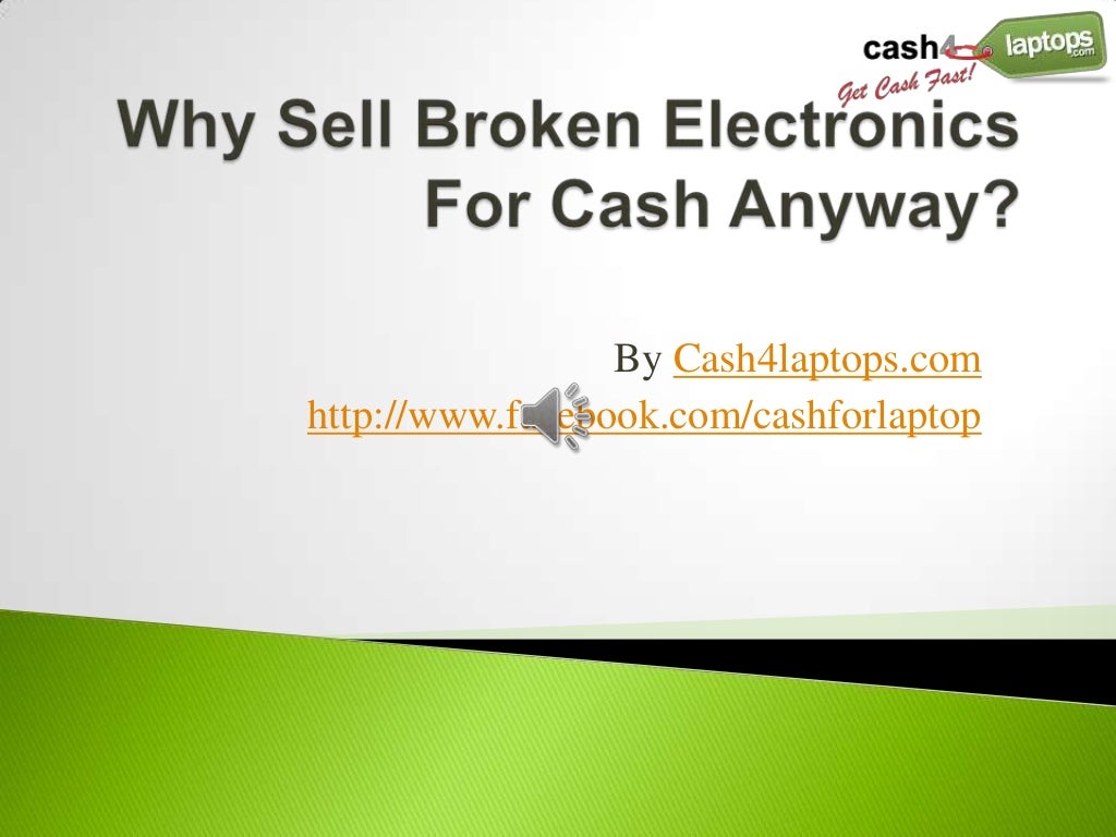 Why Sell Broken Electronics Cash4laptops