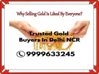 Why Selling Gold Is Liked By Everyone?
 
