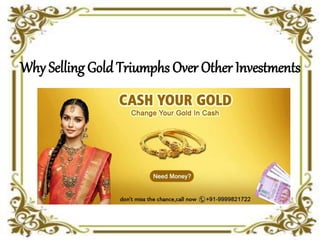 Why Selling Gold Triumphs Over Other Investments
 