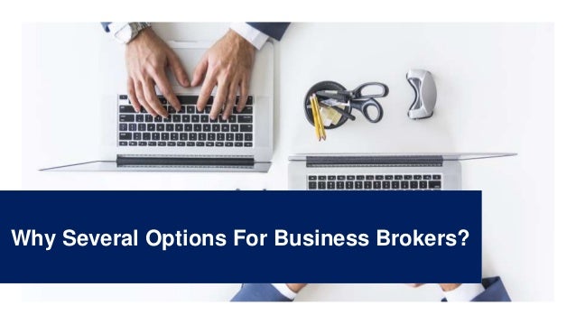 Why Several Options For Business Brokers?
 
