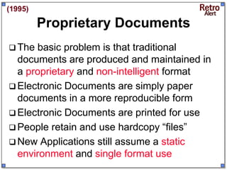 (1995)

         Proprietary Documents
 The basic problem is that traditional
  documents are produced and maintained in
...