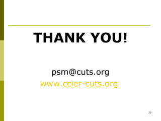 THANK YOU!

  psm@cuts.org
www.ccier-cuts.org


                     20
 