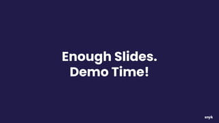 Enough Slides.
Demo Time!
 