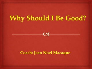 Coach: Jean Noel Macaque
 