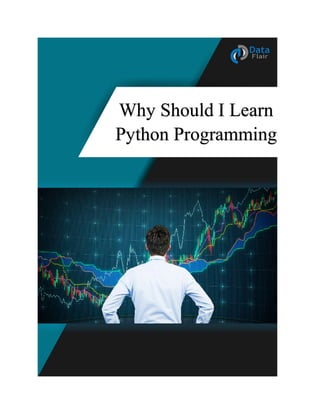 Why Should I Learn
Python Programming
 