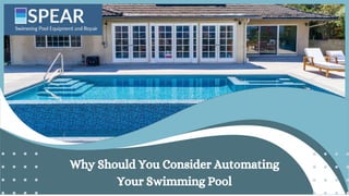 Why Should You Consider Automating
Your Swimming Pool
 