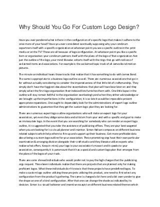 Why Should You Go For Custom Logo Design?
Have you ever pondered what is there in the configuration of a specific logo that makes it adhere to the
once more of your head? Have you ever considered eventually supposing why your cerebrum
copartners itself with a specific organization at whatever point you see a specific outline in the print
media or on the TV? These are all because of logo configuration. At whatever point you like a specific
item or organization your cerebrum partners itself with the plans of the logo of that organization. Not
just the outline of the logo, your mind likewise cohorts itself with the rings that go with notices of
acclaimed items and associations. For example is the acclaimed topic track of all James Bond motion
pictures.
The minute an individual hears those tracks that realize that it has something to do with James Bond.
The same is appropriate to a business logo outline as well. There are numerous associations that go in
for without actually considering to consider the imperativeness of that little bit of craftsmanship. They
simply don't have the foggiest idea about the essentialness that plan will have bear later on and they
simply select the first logo organization their indexed lists furnishes them with. One little lapse in the
outline will stay remain faithful to the organization everlastingly and when they either acknowledge or
are brought up the imperfections in the configuration; it is so late it would be impossible present
appropriate reparations. One ought to dependably look for the administrations of expert logo outline
administrations to guarantee that they get the custom logo plan they are looking for.
There are numerous expert logo outline organizations who will make an expert logo for your
association, yet even they oblige some data and criticism from your end with a specific end goal to make
an immaculate logo. In the event that you are searching for somebody who can render an expert logo
outline, it is suggested that you take the assistance of publicizing offices. They are your best wagered
when you are looking for is a visual planner and inventor. Simon Nelson composes on different business
related subjects which help others to fire up and support up their business. Get more profitable data
about being a custom logo outline for your association. These promoting orgs have their own particular
examination & arranging division alongside their craft studio and they likewise utilize experts who
realize what offers. Keep in mind, your logo is your association's mascot and it speaks to your
association, consequently it is paramount that it has a special and custom logo plan that emerges from
the plans of the logos of your rivals.
There are some shrewd individuals who would prefer not to pay the high charges that the publicizing
orgs request. These keen individuals realize that there are projects that are planned only for making
proficient logos. What these individuals don't know is that these projects have predefined logos. To
make a custom logo outline utilizing these projects utilizing this product, one need to first select any
configuration from the product's gathering. The same is changed a bit here and a bit over yonder to give
the shape an one of a kind configuration. After that one can change the shade as indicated by its
decision. Simon is a visual fashioner and inventive essayist on different business related themes which
 
