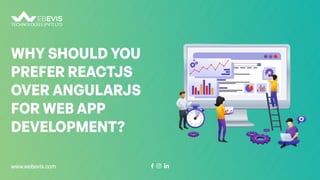 Why Should You Prefer ReactJS Over AngularJS For Web App Development | Digital marketing | Webevis Technology