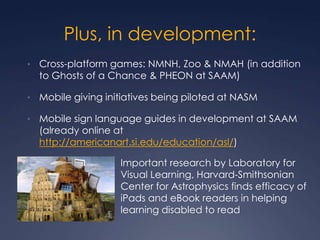 GoSmithsonian.com (mobile)http://smithsonian-webstrategy.wikispaces.com/GoSmithsonian+Mobile