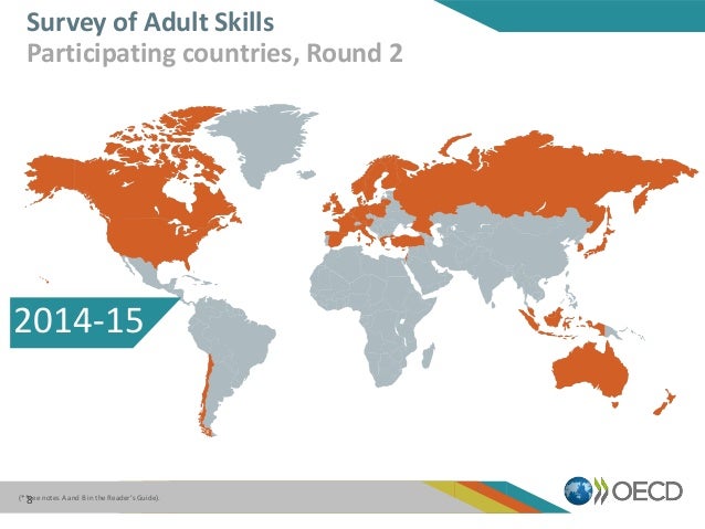 2014-15
Survey of Adult Skills
Participating countries, Round 2
8(**see notes A and B in the Reader’s Guide).
 