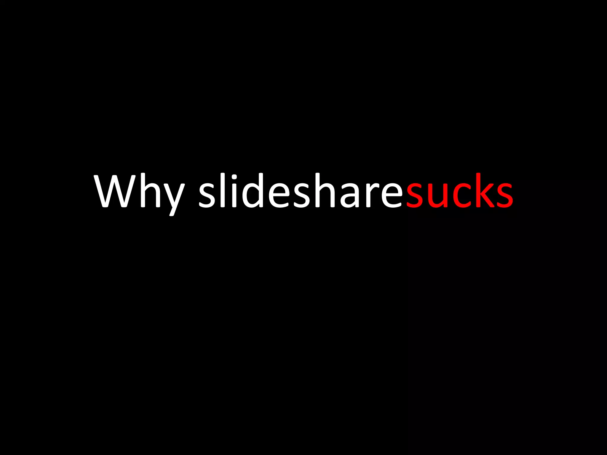 Why slidesharesucks