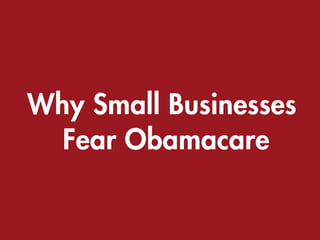 5 Reasons Why Small Businesses Fear Obamacare Slide 1