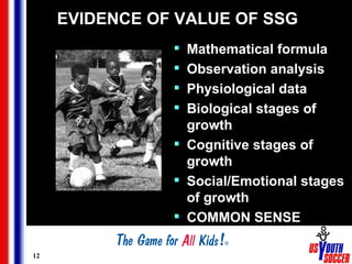 EVIDENCE OF VALUE OF SSG <ul><li>Mathematical formula </li></ul><ul><li>Observation analysis </li></ul><ul><li>Physiologic...