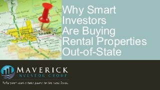 Why Smart
Investors
Are Buying
Rental Properties
Out-of-State
 