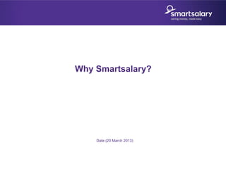 Why Smartsalary?




    Date (20 March 2013)
 