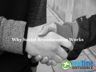 Why Social Brandscaping Works
 