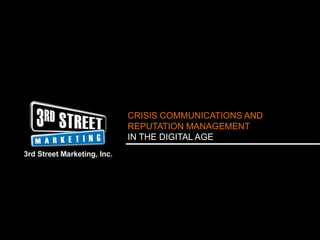 CRISIS COMMUNICATIONS AND
REPUTATION MANAGEMENT
IN THE DIGITAL AGE
 