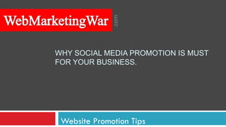 WHY SOCIAL MEDIA PROMOTION IS MUST FOR YOUR BUSINESS. Website Promotion Tips 