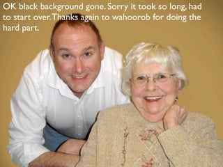 OK black background gone. Sorry it took so long, had
to start over. Thanks again to wahoorob for doing the
hard part.
 