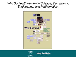 Why So Few? Women in Science, Technology, Engineering, and Mathematics  