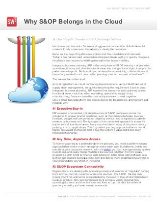 WHY S&OP BELONGS IN THE CLOUD DATA SHEET
Page 1 of 2 | © 2013 Steelwedge Software, Inc. All rights reserved. – info@steelwedge.com – 925.460.1700
Why S&OP Belongs in the Cloud
Hurricanes and tsunamis. Diverse and aggressive competition. Volatile financial
markets. Fickle consumers. Uncertainty is clearly the new norm.
Gone are the days of rigid business plans and fine-tuned demand forecasts.
Today’s businesses need unprecedented organizational agility to quickly recognize,
recalibrate and respond to shifting demand in the face of volatility.
Integrated business planning (IBP) – the next phase of S&OP maturity – aligns sales,
operations, finance and other functional areas into a single line of sight, from plan to
performance to profit. But how do you achieve the accessibility, collaboration and
immediacy needed to act on a unified planning view at the speed of business?
The answer lies in the cloud.
According to Gartner, cloud computing-based solutions, across S&OP and all of
supply chain management, are quickly becoming the requirement. Case in point:
integrated business planning. IBP requires that executives (and systems) across
functional areas – such as sales, marketing, operations, supply chain,
manufacturing, finance – have the tools and processes to work together.
Only a cloud-based platform can quickly deliver on this promise, and here are four
reasons why.
IBP requires a connected, collaborative view of S&OP processes across the
enterprise to answer pivotal questions, such as the variance between revenue
forecast, budget and compensation target by service line; or expected quarterly
revenue by business unit. The lynchpin to this connected approach is executive
buy-in from all functional areas. Many cloud solutions today allow you to quickly
prototype micro applications. This ‘try before you buy’ approach offers a no-risk,
hands-on evaluation that can help prove the system’s value and break down
resistance to change.
#1 Executive Buy-In
To truly engage today’s professionals in the process, you need a platform-neutral
approach that works on both enterprise and modern mobile platforms, inside and
outside of your corporate network. With the cloud, you can leverage existing system
investments and easily merge multiple data sources, whether it’s from legacy
on-premise ERP, CRM or Finance applications or in the cloud with Software as a
Service applications like Salesforce.com and deliver them on demand to anyone in
your organization, anywhere in the world.
#2 Any Time, Anywhere Access
Organizations are dealing with increasing variety and volumes of “big data” coming
from internal, partner, customer and social sources. For S&OP, the big data
management requirement is exascerbated by the need to look at information from
revenue, product, SKU and component level across a variety geographies,
operating divisions and time horizons and then roll up that data for review at
quarterly, monthly and even weekly increments.
#3 S&OP Ecosystem Connectivity
By Glen Margolis, Founder & CEO, Steelwedge Software11 22 33 44
 