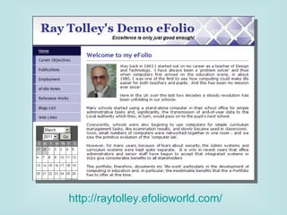 http://raytolley.efolioworld.com/ 