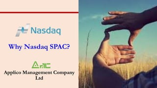 Why Nasdaq SPAC?
Applico Management Company
Ltd
 