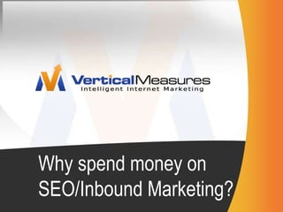 Why spend money on SEO/Inbound Marketing? 