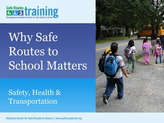 Why Safe Routes to School Matters Safety, Health & Transportation  