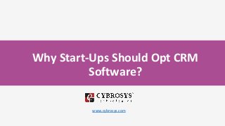 Why Start-Ups Should Opt CRM
Software?
www.cybrosys.com
 