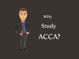 Why Study ACCA?