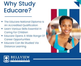 Why Study
Educare?
The Educare National Diploma Is
An Accredited Qualification
Learn Various Skills Essential In
Caring For Children
Educare Opens A Wide Range Of
Career Opportunities
Educare Can Be Studied Via
Distance Learning
 
